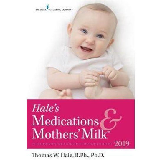 Hale's Medications & Mothers' Milk (TM) 9780826135582 Thomas W