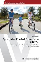 Sportliche Kinder? Sportliche Eltern?