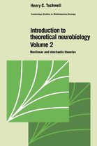 Cambridge Studies in Mathematical BiologySeries Number 8- Introduction to Theoretical Neurobiology: Volume 2, Nonlinear and Stochastic Theories