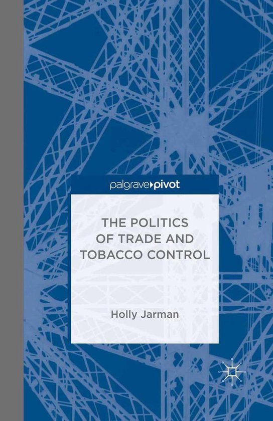 The Politics of Trade and Tobacco Control - cover