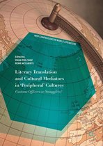 New Comparisons in World Literature - Literary Translation and Cultural Mediators in 'Peripheral' Cultures