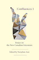 Confluences 1: Essays on the New Canadian Literature