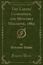 The Ladies' Companion, and Monthly Magazine, 1862, Vol. 22 (Classic Reprint)