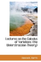 Lectures on the Calculus of Variations