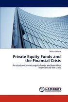 Private Equity Funds and the Financial Crisis