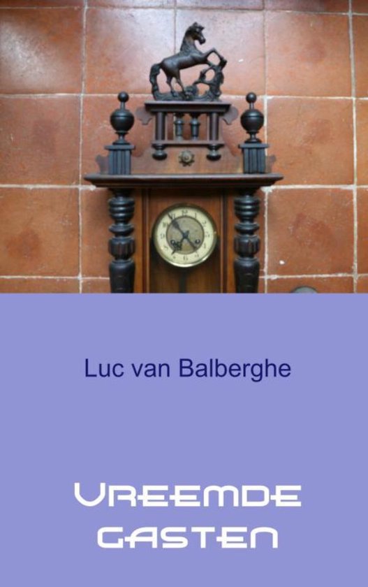 Vreemde gasten - Luc van Balberghe | Tiliboo-afrobeat.com
