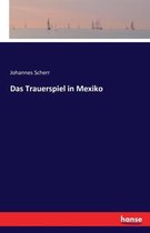 Das Trauerspiel in Mexiko