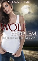 Wolf Problem (Broken Wheel Wolves, Book 1) (Werewolf Romance)