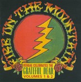 Fire on the Mountain: Reggae Celebrates the Grateful Dead, Vol. 1 & 2