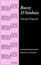 The Revels Plays- Bussy D'Ambois