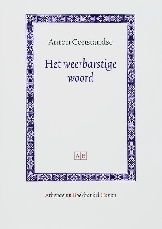 Cover van het boek 'Het weerbarstige woord / druk 1' van A. Constandse