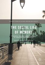 Palgrave Studies in Cultural Heritage and Conflict - The Social Life of Memory