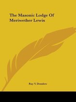 The Masonic Lodge of Meriwether Lewis