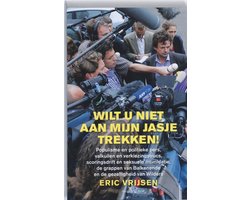 Wilt U Niet Aan Mijn Jasje Trekken