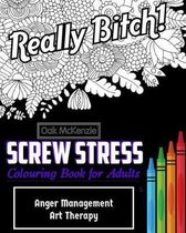 Screw Stress Sweary Colouring Book for Adults
