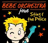 Bebe Orchestra Joue The Police