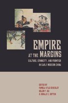 Empire at the Margins - Culture, Ethnicity, and Frontier in Early Modern China