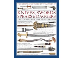 The Illustrated World Encyclopedia of Knives, Swords, Spears & Daggers