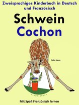 Mit Spaß Französisch lernen 2 - Zweisprachiges Kinderbuch in Deutsch und Französisch: Schwein - Cochon - (Mit Spaß Französisch lernen)