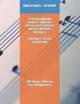 Euphonium Sheet Music with Lettered Noteheads (Treble Clef)- Euphonium Sheet Music With Lettered Noteheads Book 1 Treble Clef Edition
