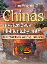 Chinas mysteriöses Höhlenlabyrinth