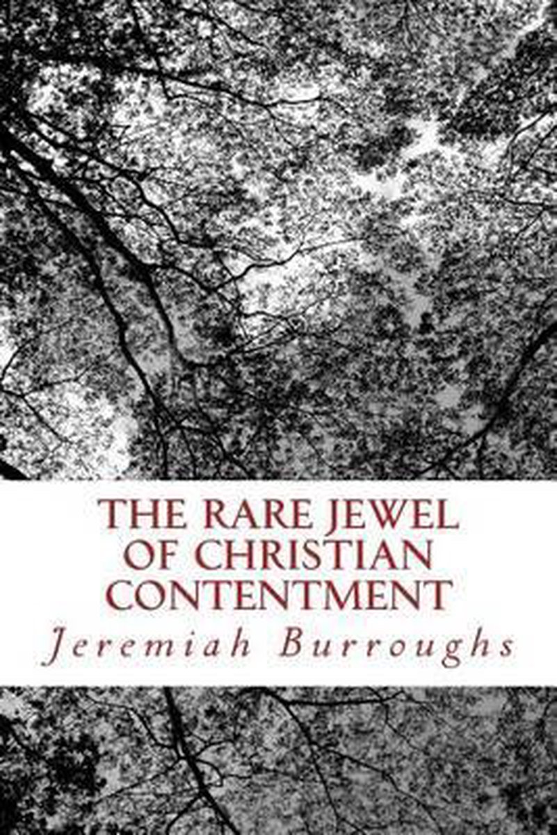 The Rare Jewel Of Christian Contentment van Jeremiah Burroughs