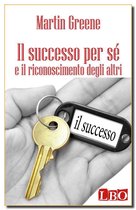 Manuali_Successo Personale - Il successo per sé e il riconoscimento degli altri