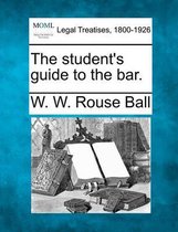 The Student's Guide to the Bar.