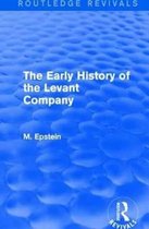Routledge Revivals-The Early History of the Levant Company