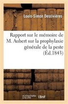 Sciences Sociales- Rapport Sur Le M�moire de M. Aubert Sur La Prophylaxie G�n�rale de la Peste