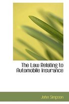 The Law Relating to Automobile Insurance