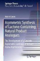 Asymmetric Synthesis of Bioactive Lactones and the Development of a Catalytic Asymmetric Synthesis of  -Aryl Ketones