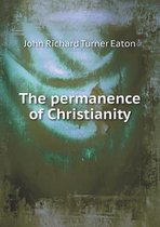 The Permanence of Christianity