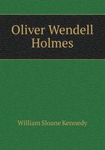 Oliver Wendell Holmes