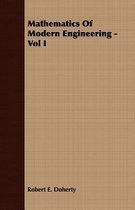 Mathematics Of Modern Engineering - Vol I