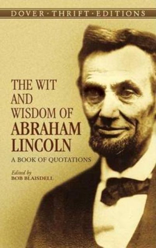 Wit And Wisdom Of Abraham Lincoln