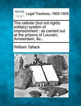 The Cellular (But Not Rigidly Solitary) System of Imprisonment
