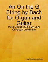 Air On the G String by Bach for Organ and Guitar - Pure Sheet Music By Lars Christian Lundholm