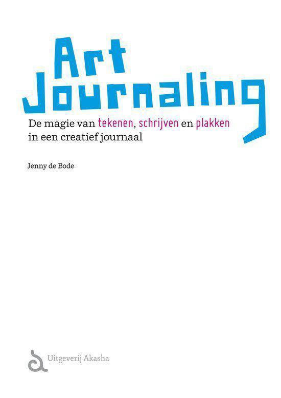 Boek met de titel 'Art Journaling' in blauwe letters, met de ondertitel 'De magie van tekenen, schrijven en plakken in een creatief journaal'.