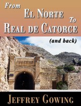 Travel Mexico - From El Norte to Real de Catorce (and back)
