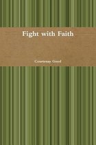 Fight with Faith