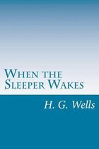 When the Sleeper Wakes