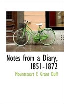 Notes from a Diary, 1851-1872