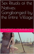Sex Rituals of the Natives: Gangbanged by the Entire Village