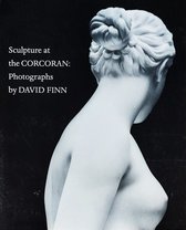 Sculpture at the Corcoran: Photographs by David Finn
