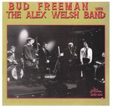 Bud Freeman - With Alex Welsh & His Band (CD)