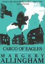 The Albert Campion Mysteries- Cargo of Eagles