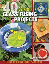 40 GRT GLASS FUSING PROJECTS