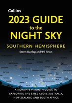 2023 Guide to the Night Sky Southern Hemisphere: A Month-By-Month Guide to Exploring the Skies Above Australia, New Zealand, and South Africa