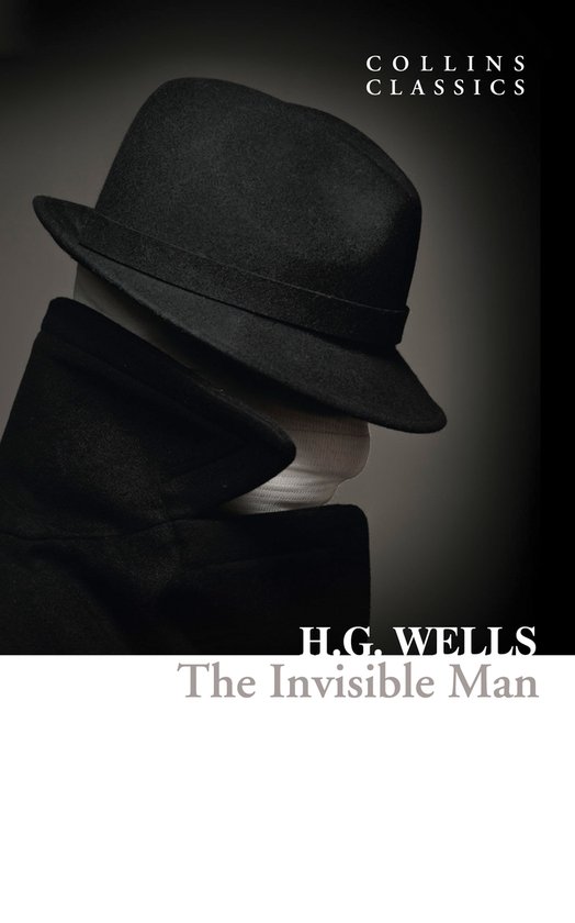 Boekomslag van Collins Classics met H.G. Wells' 'The Invisible Man'. Zwarte fedora en jas bedekken een verbond gezicht.